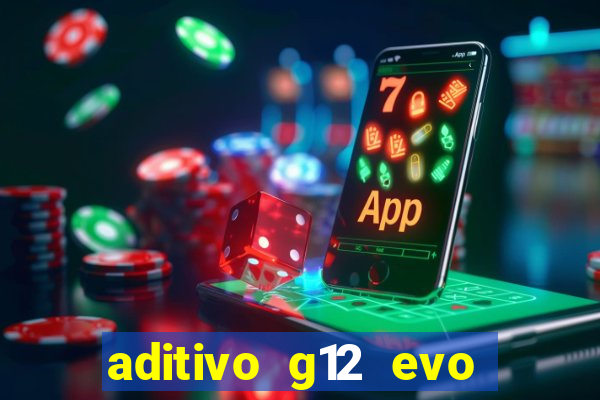 aditivo g12 evo ficha tecnica